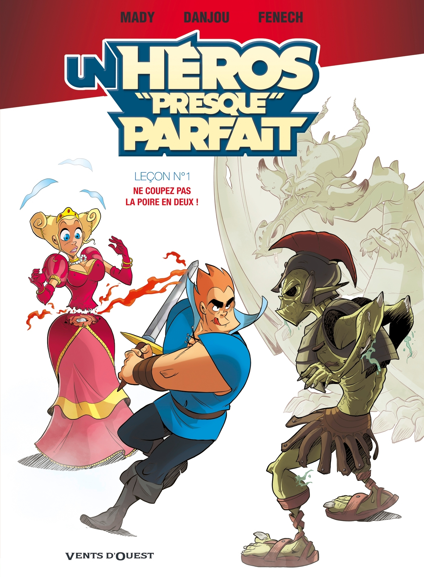 Un Heros Presque Parfait - Tome 01 - Lecon N 1 : Ne Coupez Pas La Poire En Deux