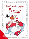 Avant, Pendant, Apres L'Amour