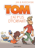 Tom - Tome 03 - J'Ai P'Us D'Forfaiiit !