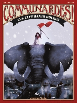 Communardes ! - T01 - Communardes ! - Les Elephants Rouges