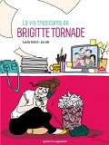La Vie Trepidante De Brigitte Tornade