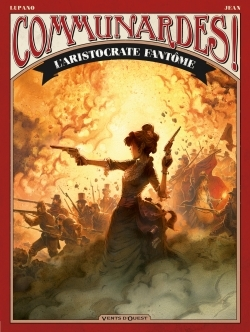 Communardes ! - T02 - Communardes ! - L'Aristocrate Fantome