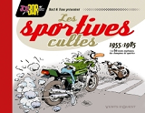 Joe Bar Team - Les Sportives Cultes (1955/1985) - Les 60 Motos Mythiques Des Champions De Quartier