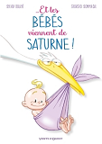 Et Les Bebes Viennent De Saturne