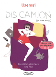 Dis Camion - Du Celibat, Des Mecs, Une Fille