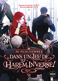 JE SUIS TOMBEE DANS UN JEU DE HAREM INVERSE - TOME 1