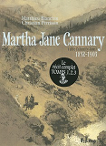Martha Jane Cannary I, Ii, Iii - La Vie Aventureuse De Celle Que L'On Nommait Calamity Jane