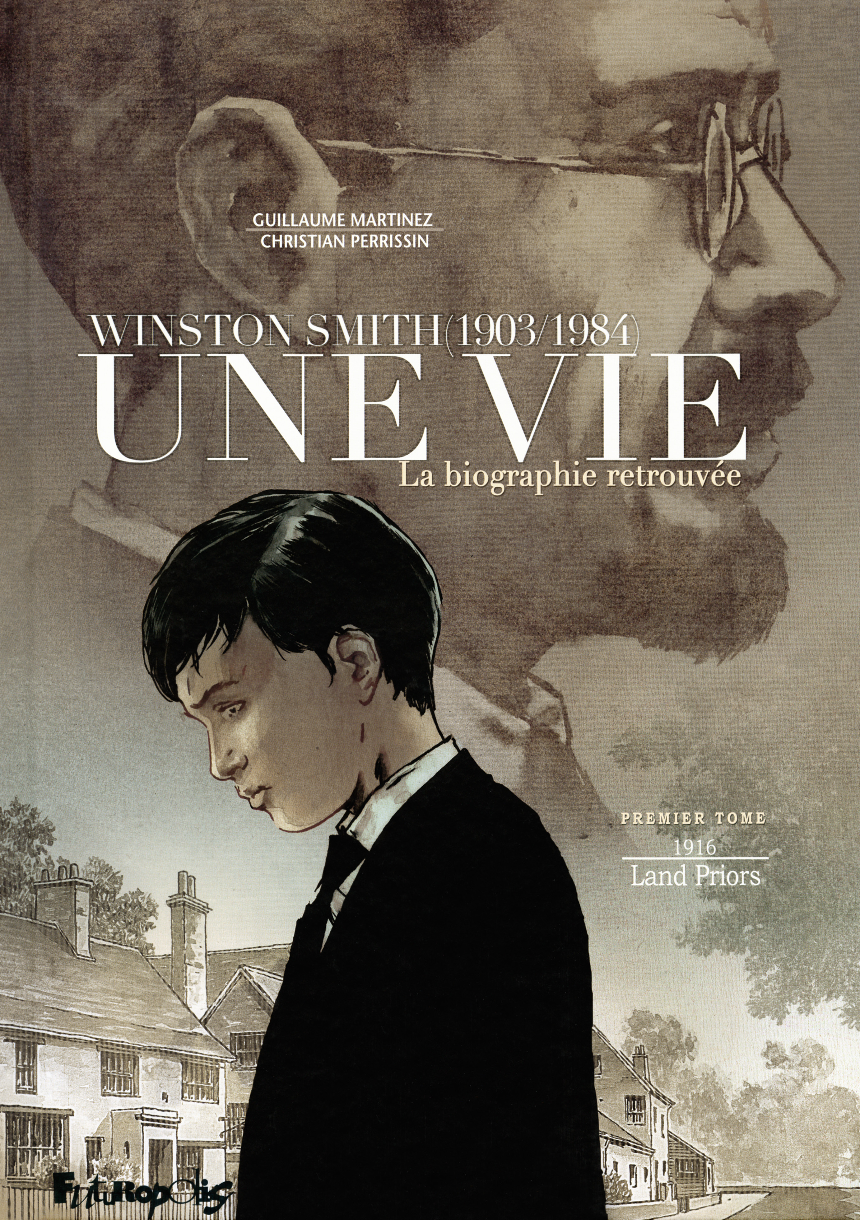 Une Vie - Vol01 - Winston Smith (1903-1984). La Biographie Retrouvee-1916 : Land Priors
