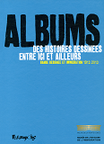 Albums, Des Histoires Dessinees Entre Ici Et Ailleurs - Bande Dessinee Et Immigration (1913-2013)