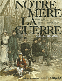Notre Mere La Guerre - Chroniques