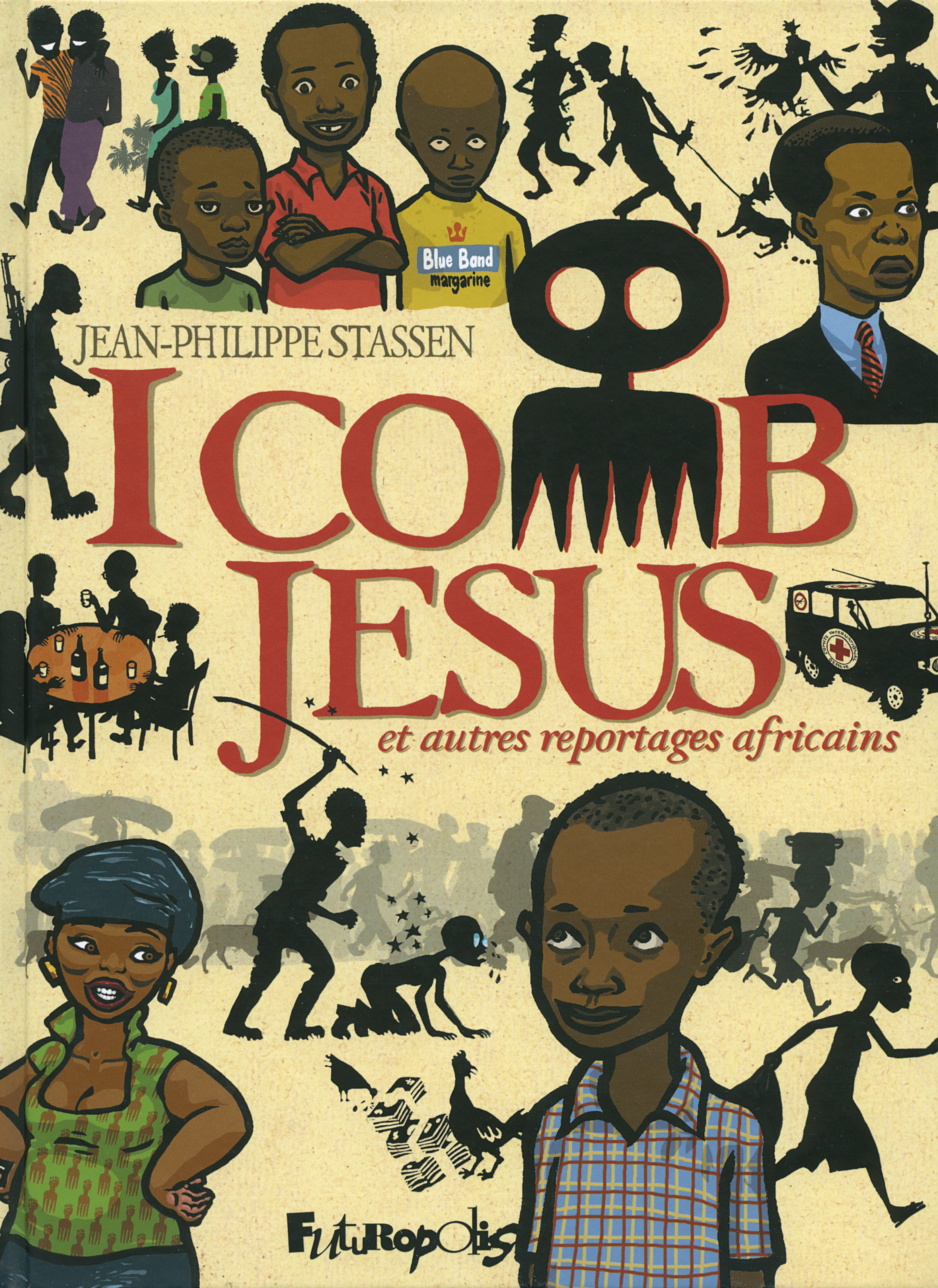 I Comb Jesus Et Autres Reportages Africains