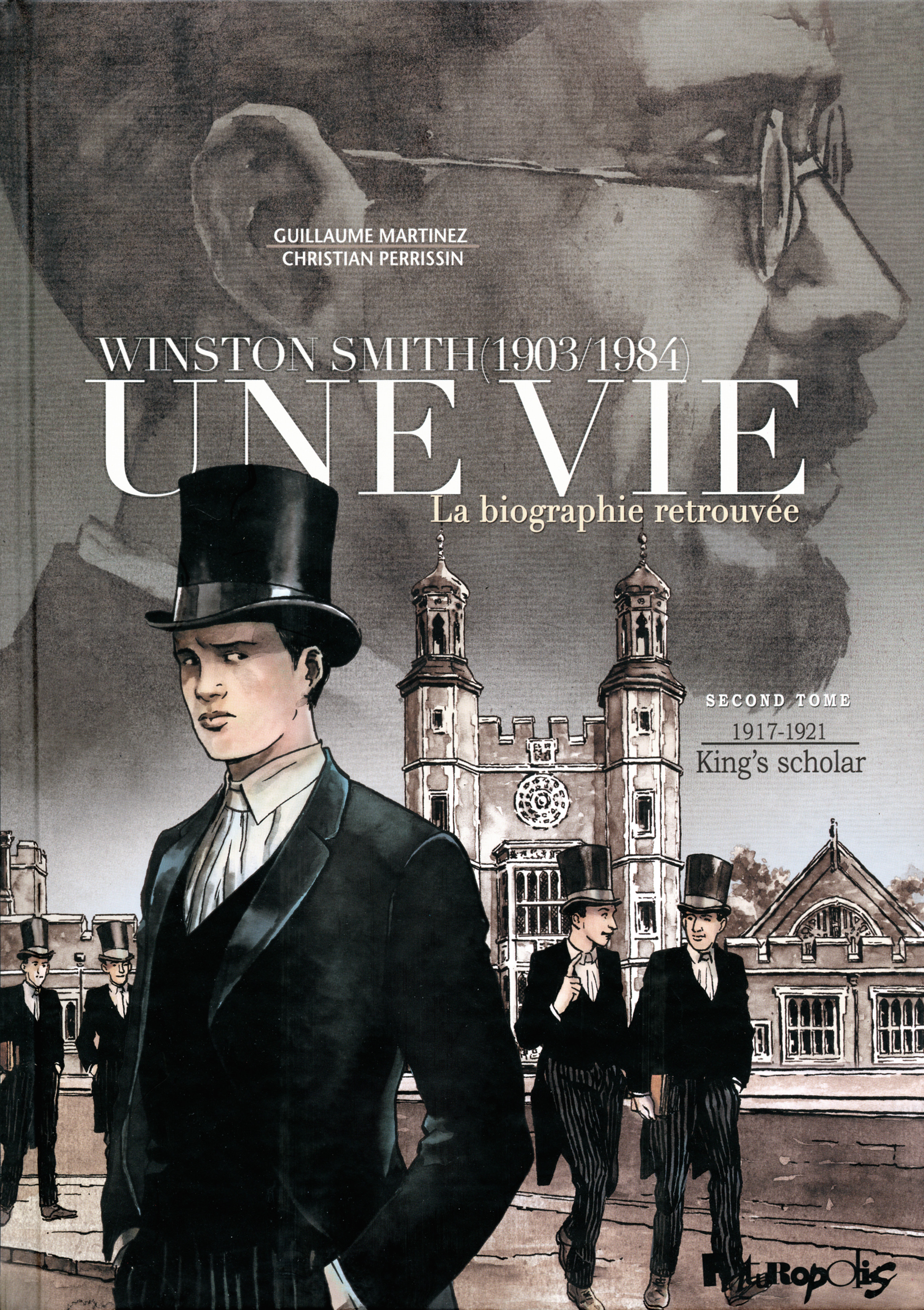 Une Vie - Vol02 - Winston Smith (1903-1984). La Biographie Retrouvee-King'S Scholar : 1917-1921