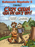 Kolossale Rigolade T02 C'Est Celui Qui Dit Qui Y Est
