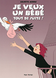 Je Veux Un Bebe Tout De Suite !