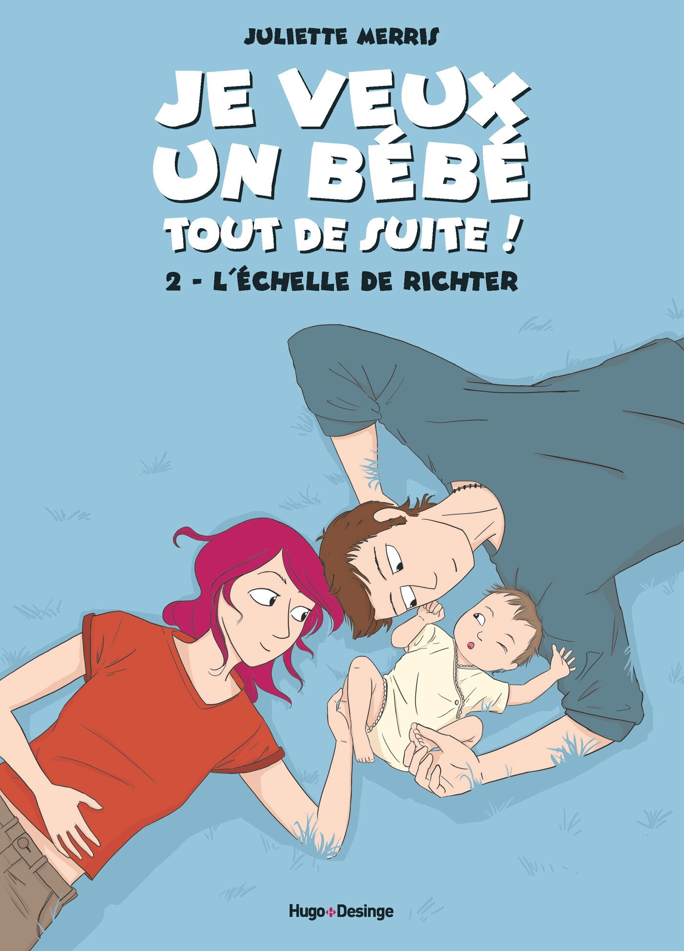 Je Veux Un Bebe Tout De Suite - Tome 2 L'Echelle De Richter