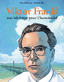 VIKTOR FRANKL : UN HERITAGE POUR L'HUMANITE