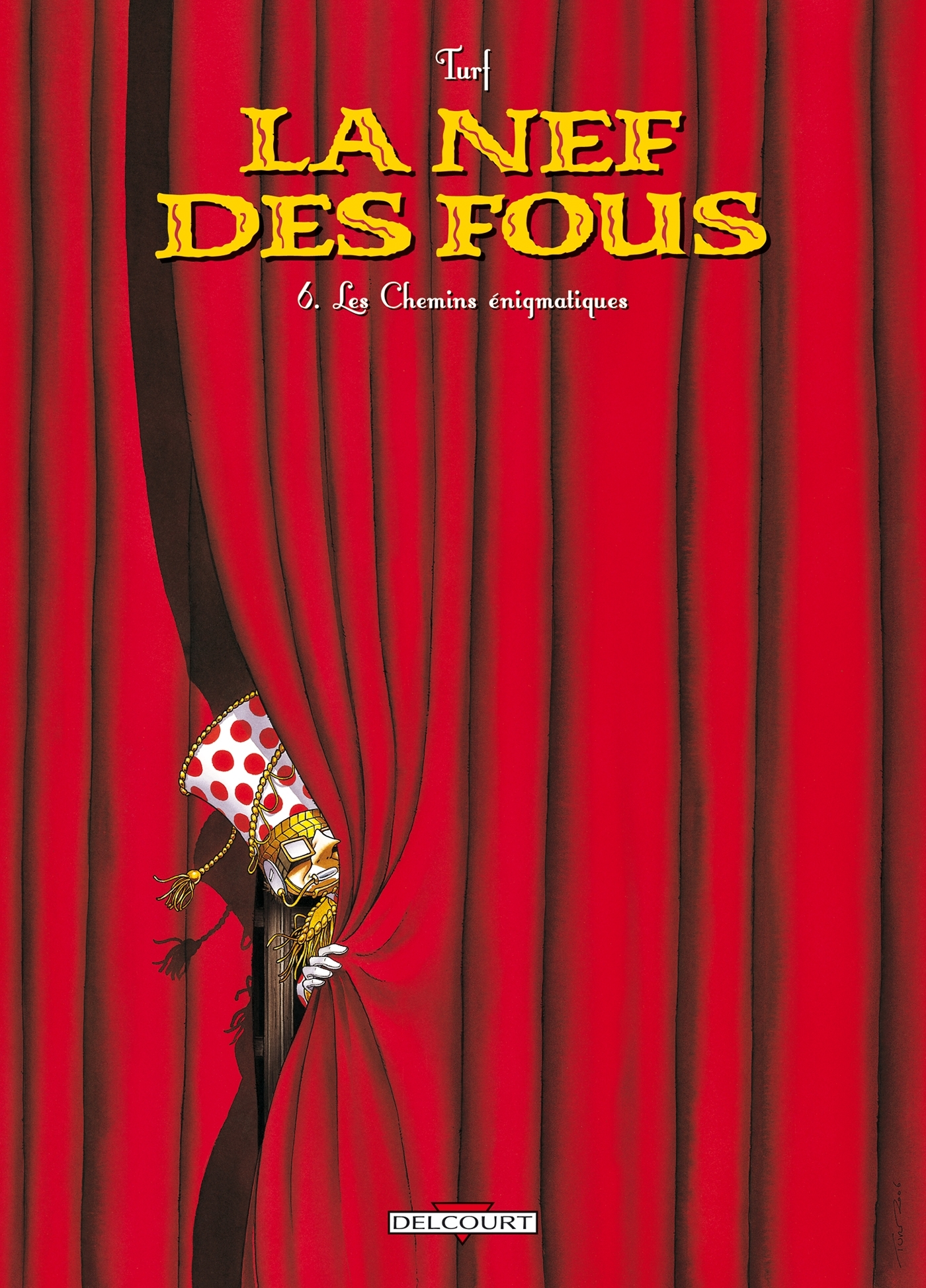 La Nef Des Fous T06 - Les Chemins Enigmatiques
