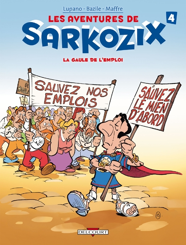 Les Aventures De Sarkozix T04 - La Gaule De L'Emploi