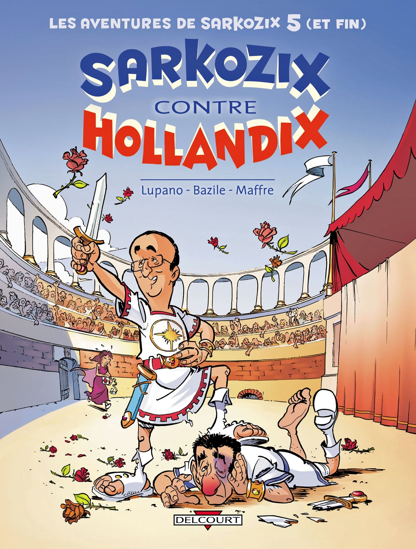 Les Aventures De Sarkozix T05 - Sarkozix Contre Hollandix