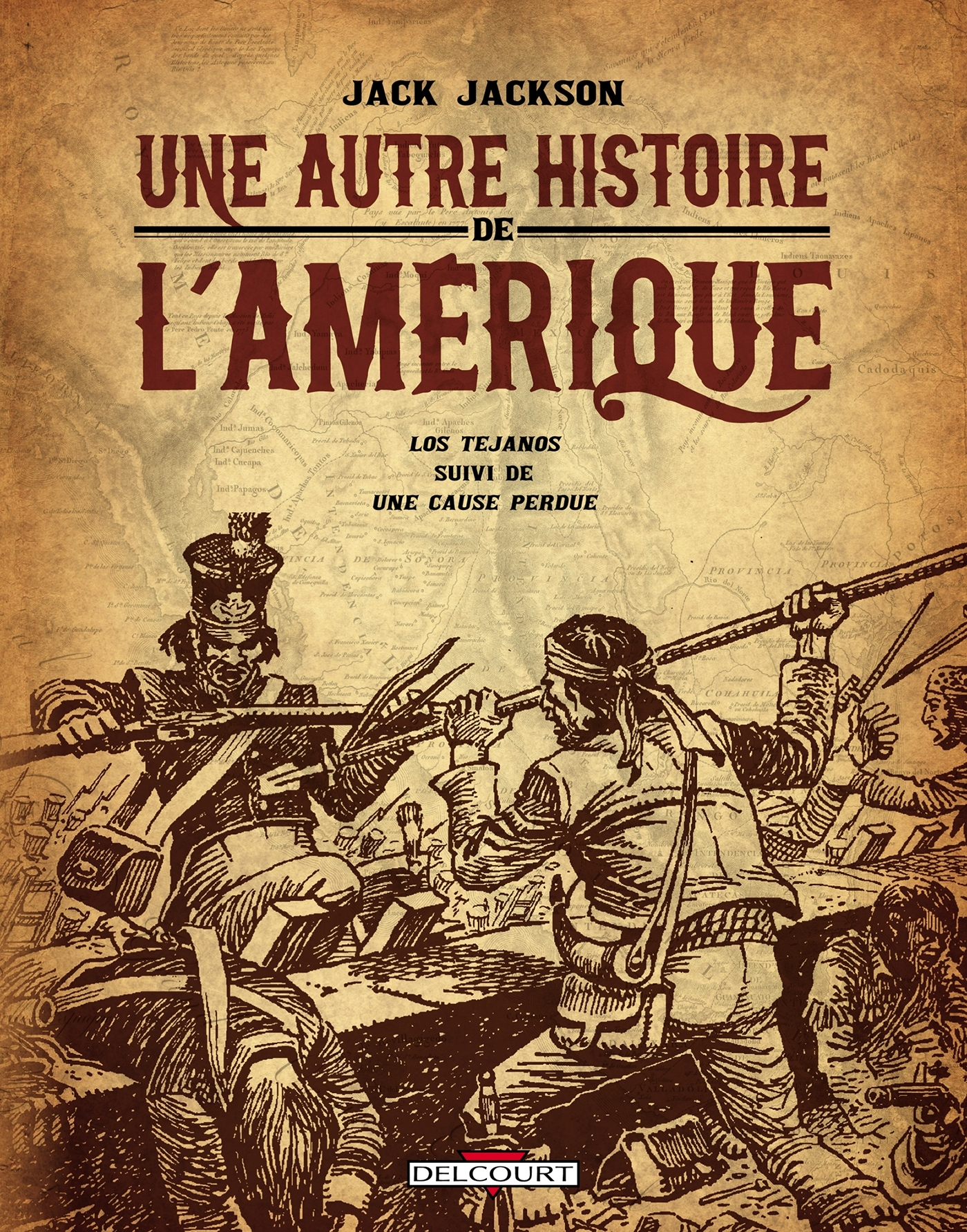 Une Autre Histoire De L'Amerique - Los Tejanos Suivi D'Une Cause Perdue