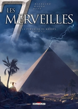 Les 7 Merveilles - La Pyramide De Kheops