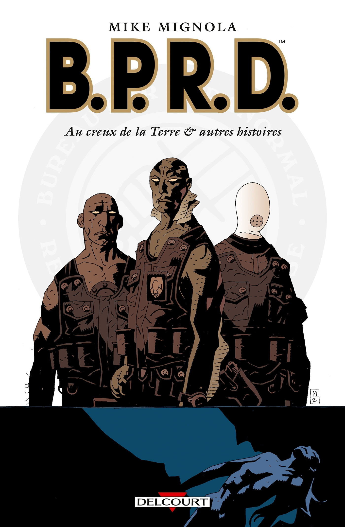 Bprd T01 - Au Creux De La Terre Et Autres Histoires