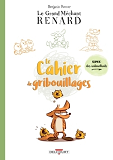 Le Grand Mechant Renard - Cahier De Gribouillages - Le Grand Mechant Renard - Le Cahier De Gribouill