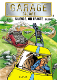 Garage Isidore - Tome 3 - Silence, On Tracte