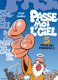 Passe-Moi Lciel - Passe-Moi L'Ciel - Tome 5 - Tous Au Paradis !