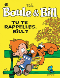 Boule Et Bill - Tome 6 - Tu Te Rappelles, Bill ?