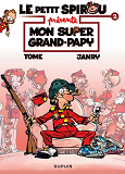 Le Petit Spirou Presente... - Tome 2 - Mon Super Grand Papy