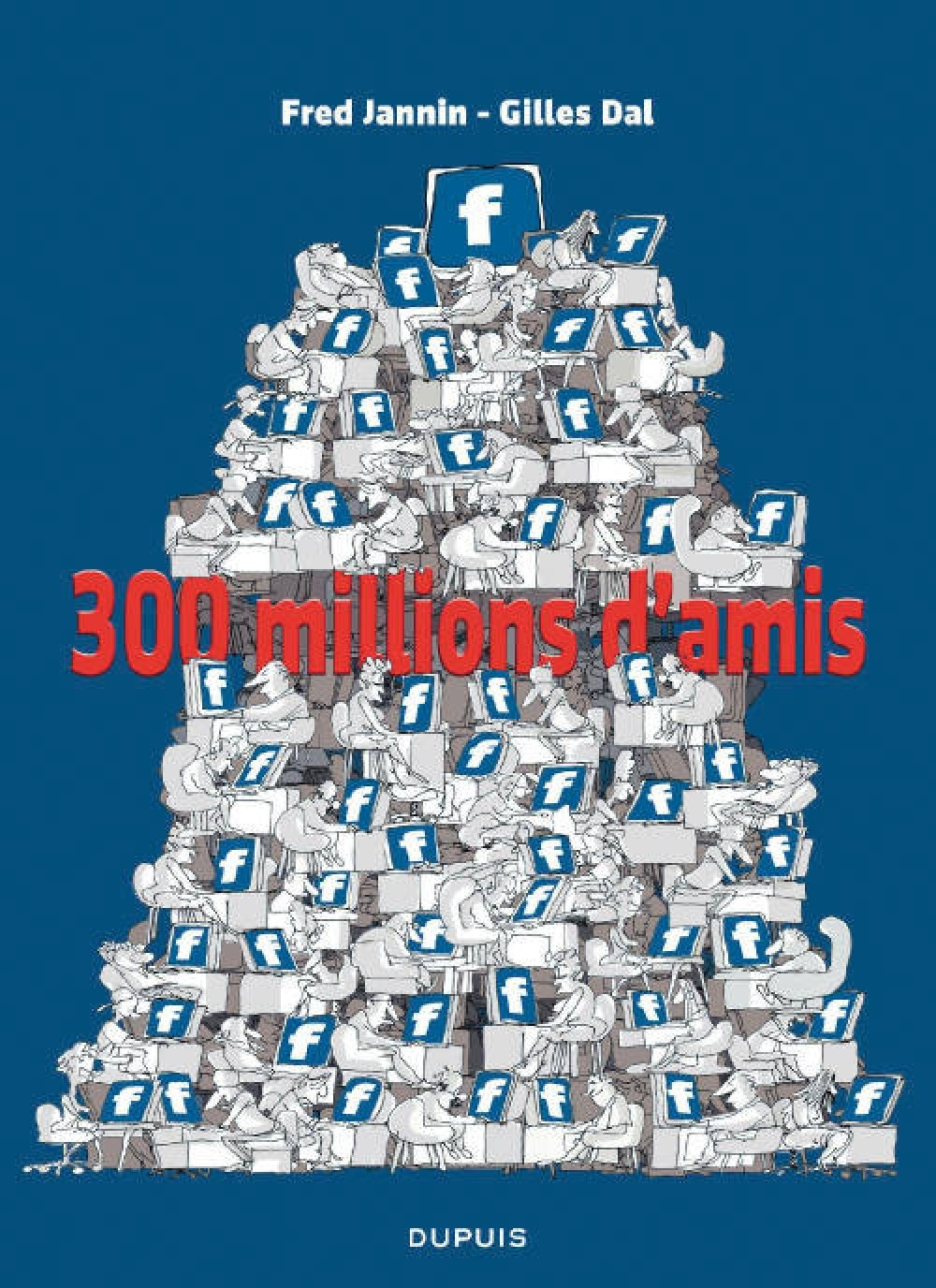 300 Millions Damis - 300 Millions D'Amis - Tome 1 - 300 Millions D'Amis