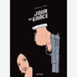 Jour De Grace - Tome 1 - Jour De Grace