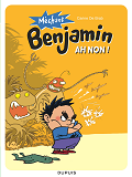 Mechant Benjamin - Tome 1 - Ah Non ! (Nouvelle Maquette)