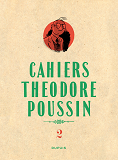 Theodore Poussin - Cahiers - Theodore Poussin - Cahiers, Tome 2/4
