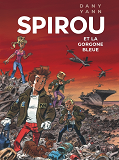 LE SPIROU DE DANY ET YANN - SPIROU ET LA GORGONE BLEUE