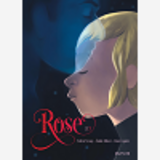 Rose - Tome 3 - Rose - Tome 3/3