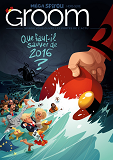 Groom - Tome 3 - Que Faut-Il Sauver De 2016 ?