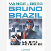 Bruno Brazil - La Cite Petrifiee
