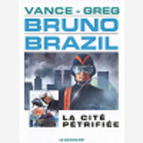 Bruno Brazil - La Cite Petrifiee