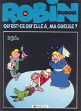 Robin Dubois - T14 - Qu'Est-Ce Qu'Elle A Ma Gueule ?
