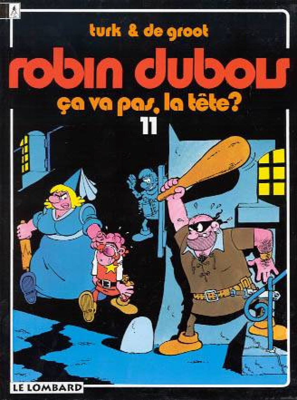 Robin Dubois - T11 - Ca Va Pas, La Tete ?