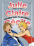 Julie, Claire, Cecile - T17 - Dis-Moi Que Tu M'Aimes !