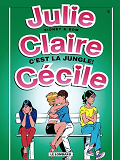 Julie, Claire, Cecile - T05 - C'Est La Jungle !