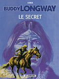 Buddy Longway - T05 - Le Secret