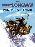 Buddy Longway - T07 - L'Hiver Des Chevaux