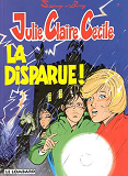 Julie, Claire, Cecile - T07 - La Disparue