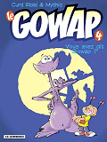 Gowap - T04 - Vous Avez Dit Gowap ?