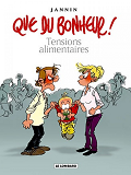 Que Du Bonheur - T01 - Tensions Alimentaires
