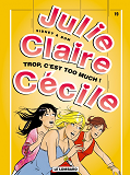 Julie, Claire, Cecile - T19 - Trop, C'Est Too Much !